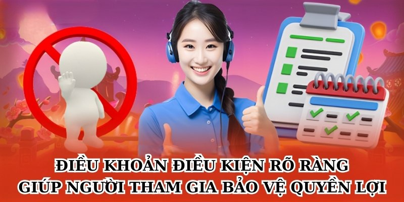 Điều khoản điều kiện rõ ràng giúp người tham gia bảo vệ quyền lợi
